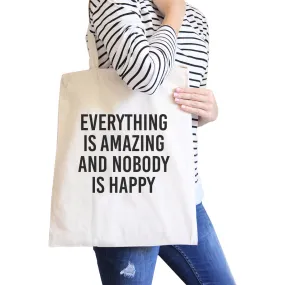 Everything Nobody Happy Natural Canvas Bag Witty Quote School Bag